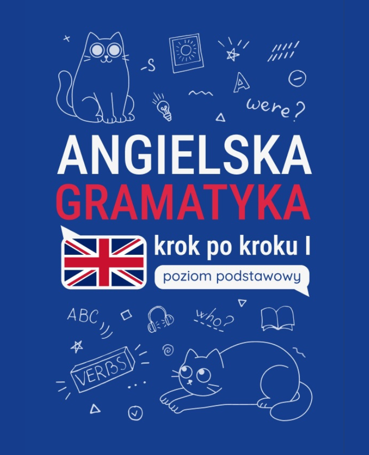 Angielska gramatyka "Krok po kroku I" – poziom podstawowy