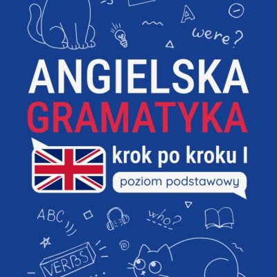 Angielska gramatyka "Krok po kroku I" – poziom podstawowy
