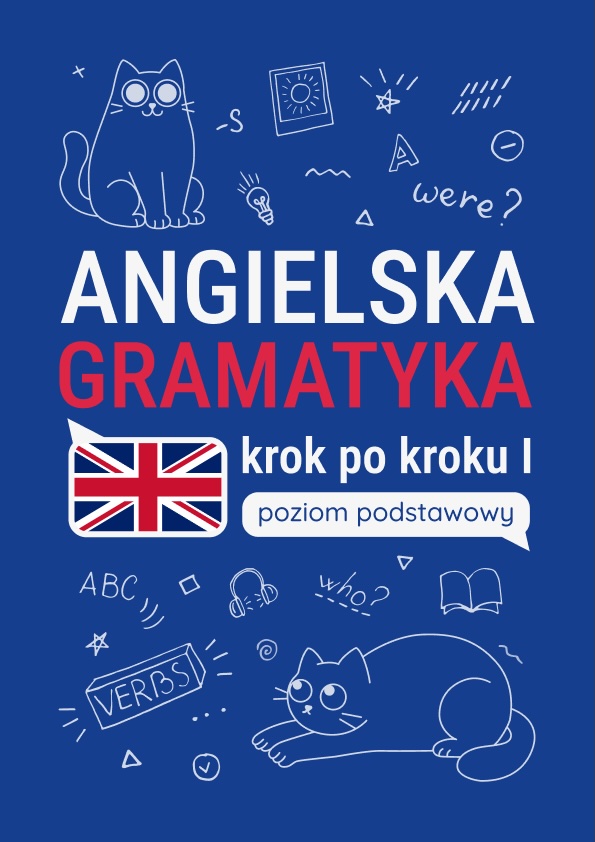 Angielska gramatyka "Krok po kroku I" – poziom podstawowy