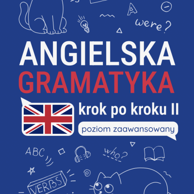 Angielska gramatyka "Krok po kroku II" – poziom zaawansowany