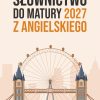 Słownictwo do matury 2027 z angielskiego