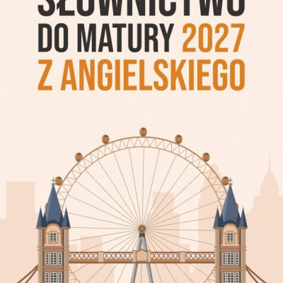 Słownictwo do matury 2027 z angielskiego