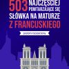 503 najczęściej powtarzające się słówka na maturze z francuskiego (poziom rozszerzony)