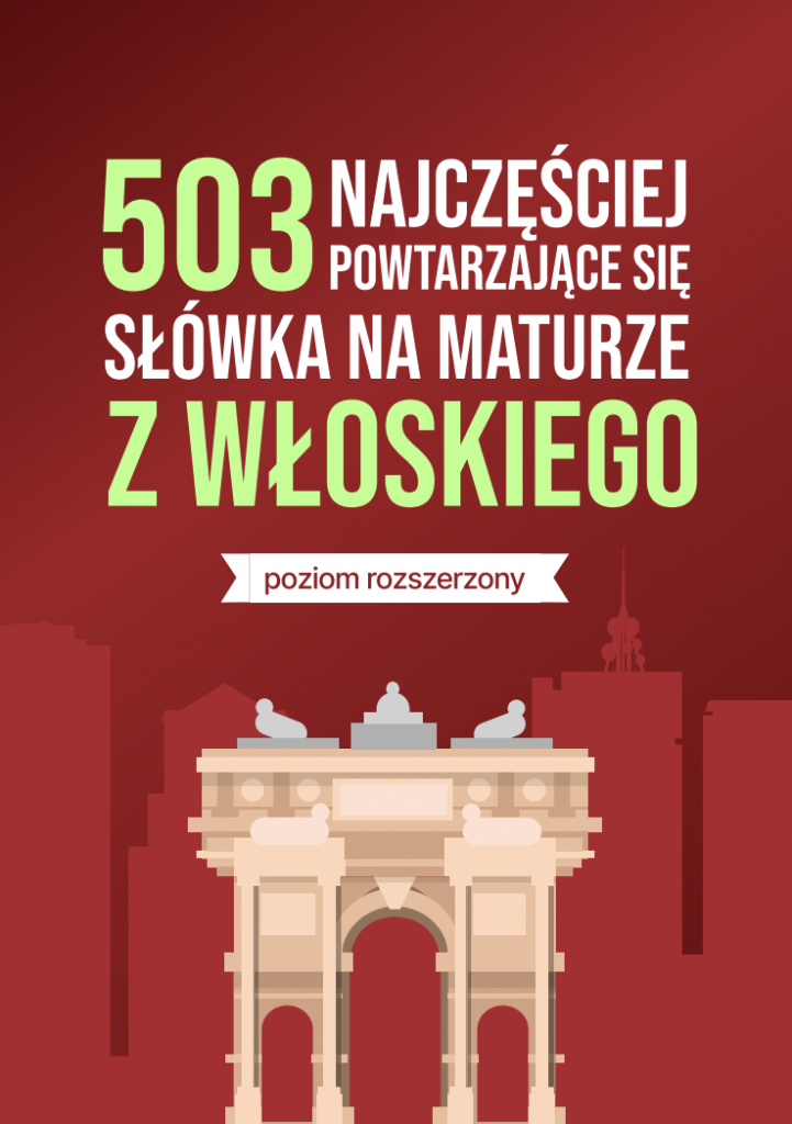 503 najczęściej powtarzające się słówka na maturze z włoskiego (poziom rozszerzony)