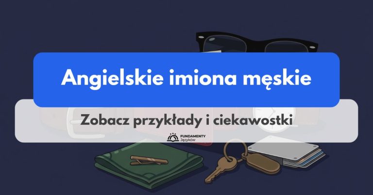 Angielskie imiona męskie – lista i znaczenie