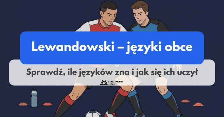 Ile języków zna Robert Lewandowski?