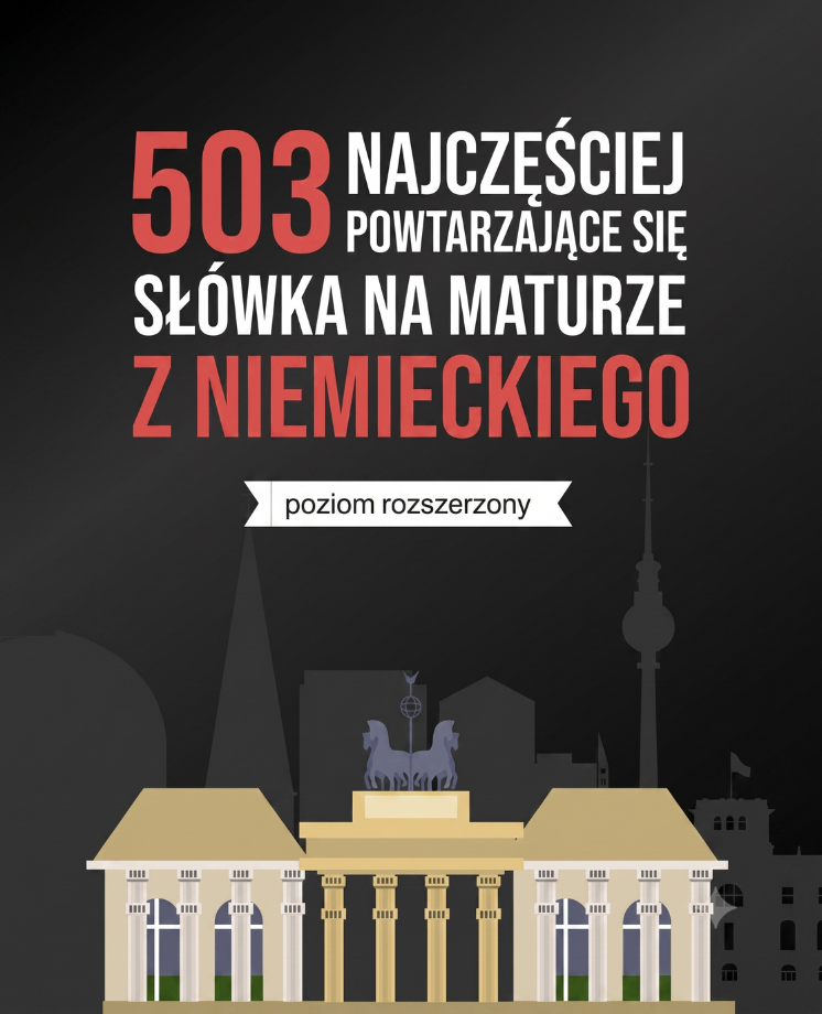 503 najczęściej powtarzające się słówka na maturze z niemieckiego (poziom rozszerzony)