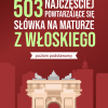 503 najczęściej powtarzające się słówka na maturze z włoskiego (poziom podstawowy)
