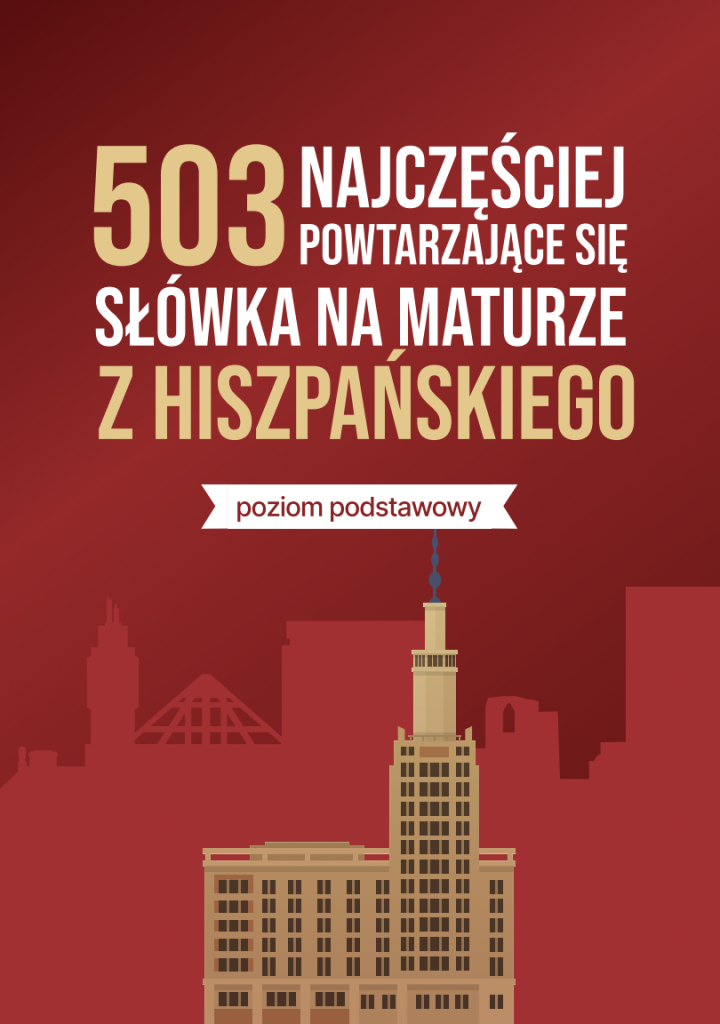 503 najczęściej powtarzające się słówka na maturze z hiszpańskiego (poziom podstawowy)