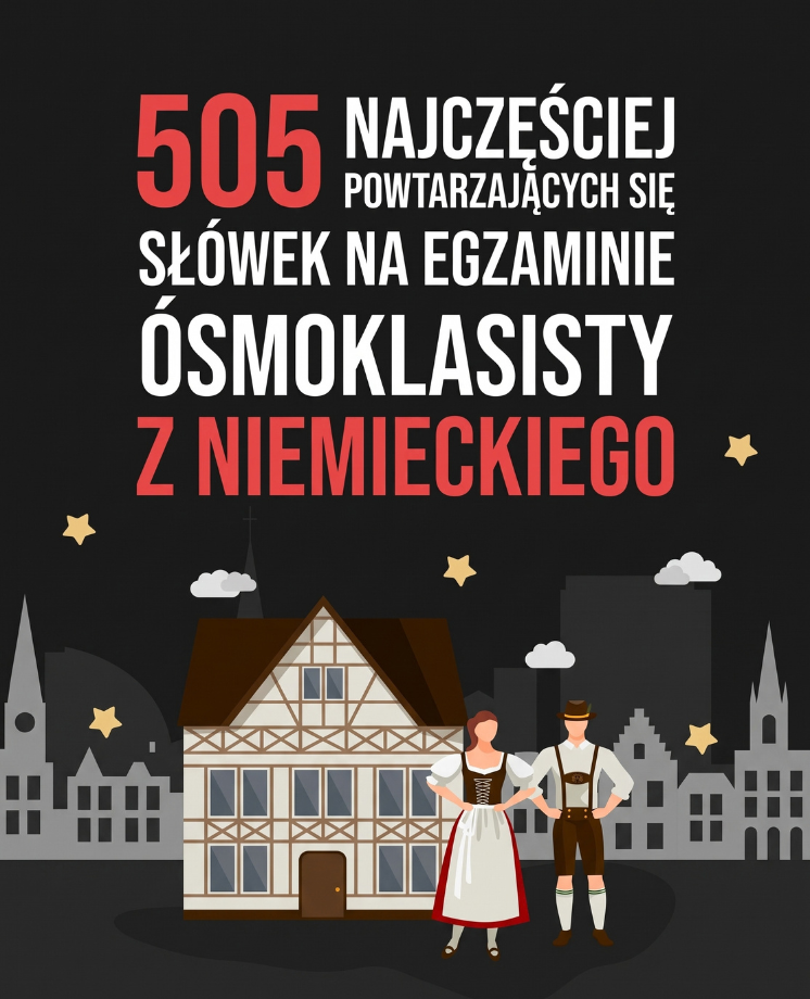505 najczęściej powtarzających się słówek na egzaminie ósmoklasisty z niemieckiego