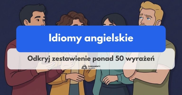Idiomy angielskie, które warto znać